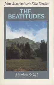 The Beatitudes (John MacArthur's Bible Studies)