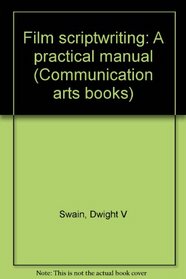 Film scriptwriting: A practical manual (Communication arts books)