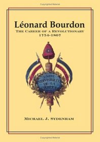 Leonard Bourdon: The Career of a Revolutionary, 1754-1807