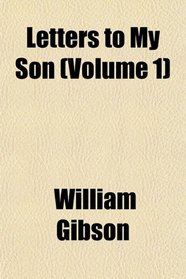 Letters to My Son (Volume 1)