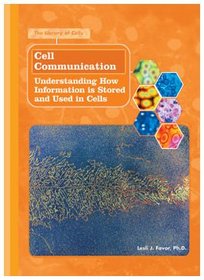 Cell Communication: Understanding How Information Is Stored And Used In Cells (The Library of Cells)