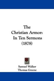The Christian Armor: In Ten Sermons (1878)