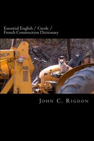 Essential English / Creole / French Construction Dictionary (Words R Us Bi-lingual Dictionaries) (Volume 12)