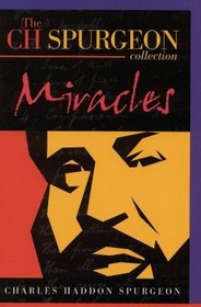 Miracles (C.H. Spurgeon Collection)