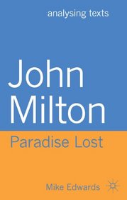 John Milton: Paradise Lost (Analysing Texts)