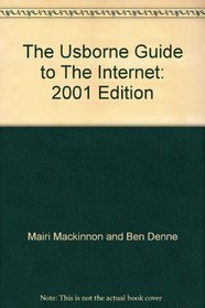 The Usborne Guide to The Internet: 2001 Edition