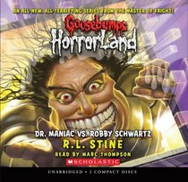 Dr. Maniac Vs. Robby Schwartz - Audio Library Edition (Goosebumps Horrorland)