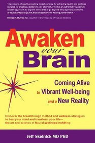 Awaken Your Brain: Coming Alive to Vibrant Well-Being and a New Reality