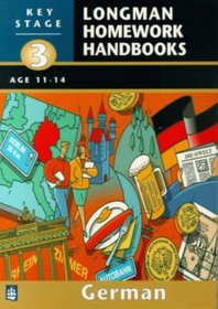 Longman Homework Handbooks: Key Stage 3 German: Key Stage 3 German (Longman Homework Handbooks)