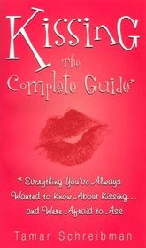 Kissing: The Complete Guide