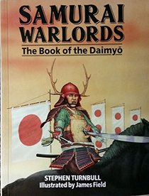 Samurai Warlords: The Book of the Daimyo