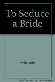 To Seduce a Bride (Courtship Wars, Bk. 3)