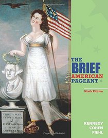 The Brief American Pageant: A History of the Republic