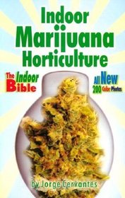 Indoor Marijuana Horticulture - The Indoor Bible