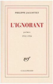 L'ignorant (poemes 1950-1956)