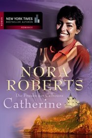 Die Frauen der Calhouns 1. Catherine