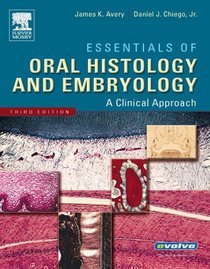 Essentials of Oral Histology and Embryology: A Clinical Approach (Avery, Essentials of Oral Histology and Embryology)