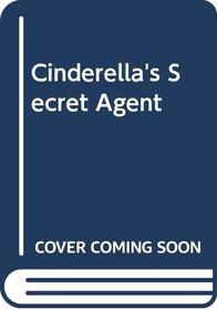 Cinderella's Secret Agent (Silhouette Sensation)