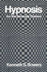Hypnosis for the Seriously Curious