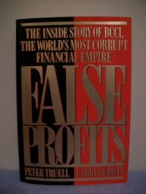 False Profits: The Inside Story of Bcci, the World's Most Corrupt Financial Empire