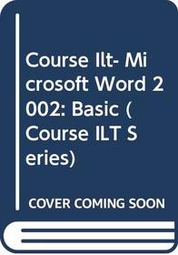 Course ILT: Microsoft Word 2002: Basic
