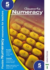 Classworks: Numeracy (Classworks Numeracy Teacher's Resource Books)
