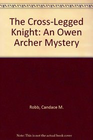 The Cross-Legged Knight (Owen Archer, Bk 8) (Large Print)