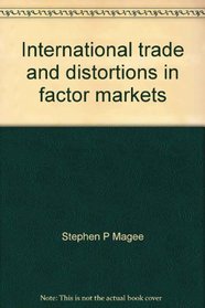 International trade and distortions in factor markets (Business economics and finance ; v. 6)