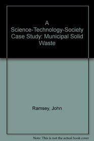 A Science-Technology-Society Case Study: Municipal Solid Waste
