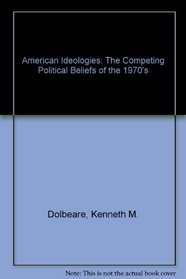 American Ideologies: The Competing Political Beliefs of the 1970's