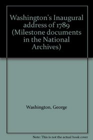 Washington's Inaugural address of 1789 (Milestone documents in the National Archives)