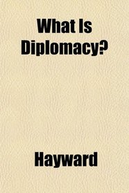 What Is Diplomacy?