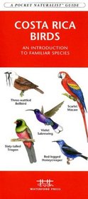 Costa Rica Birds: An Introduction to Familiar Species (Pocket Naturalist - Waterford Press)