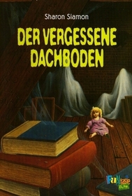 Der vergessene Dachboden (The Lost Attic Sleepover) (Sleepover, Bk 6) (German Edition)