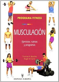 Musculacion / Fitness Weight Training: Ejercicios, Rutinas y Programas / Exercise, Routines and Programs (Spanish Edition)