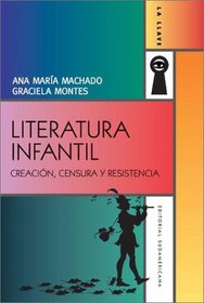 Literatura Infantil/ Children Literature: Creacion, Censura y Resistencia (La Llave)