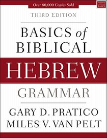 Basics of Biblical Hebrew Grammar: Third Edition (Zondervan Language Basics)