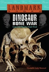 Dinosaur Bone War: Cope and Marsh's Fossil Feud (Landmark Books)