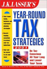 J.K. Lasser's Year-Round Tax Strategies: 2001 (J K Lasser's Year-Round Tax Strategies)