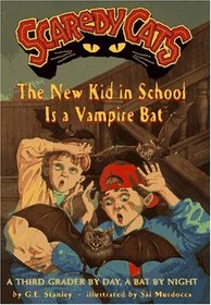 The New Kid in School Is a Vampire Bat (Scaredy Cats)