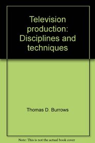 Television production: Disciplines and techniques