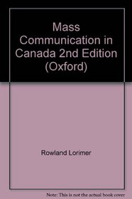 Mass Communication in Canada 2nd Edition (Oxford)