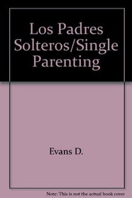 Los Padres Solteros/Single Parenting