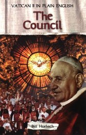 Vatican II in Plain English: The Council (Vatican II in Plain English)