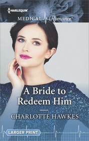 A Bride to Redeem Him (Harlequin Medical, No 958) (Larger Print)