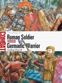 Roman Soldier vs Germanic Warrior: 1st Century AD (Combat)