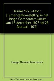 Turner 1775-1851 [i.e. zeventienhonderd vijfenzeventig-achtienhonderd eenenvijftig] (Dutch Edition)