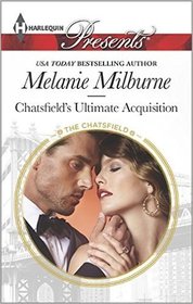 Chatsfield's Ultimate Acquisition (Chatsfield, Bk 16) (Harlequin Presents, No 3353)