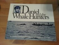 Daniel and the Whale Hunters; The Adventures of a Portuguese Boy in a Whaling Town in the Azores.