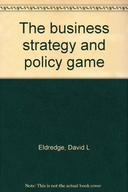 The business strategy and policy game